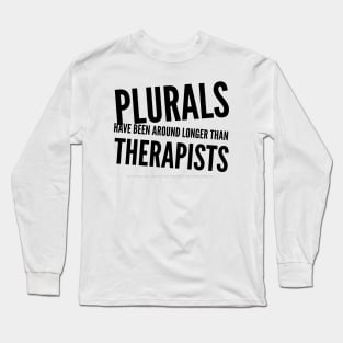 Around Longer than Therapists Long Sleeve T-Shirt